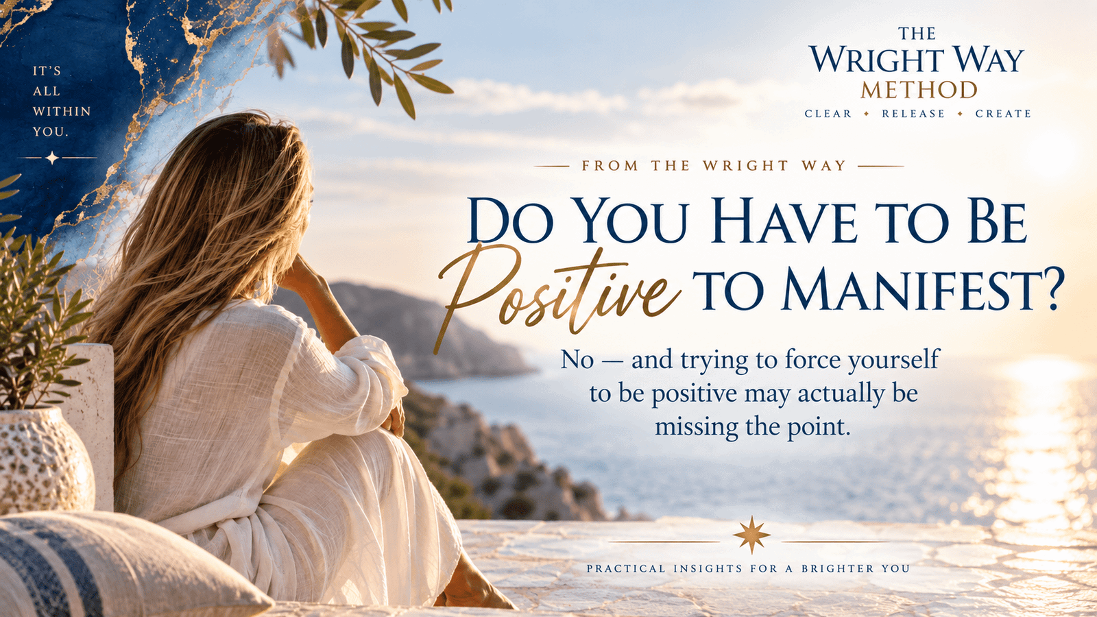 Do You Have to Be Positive to Manifest?